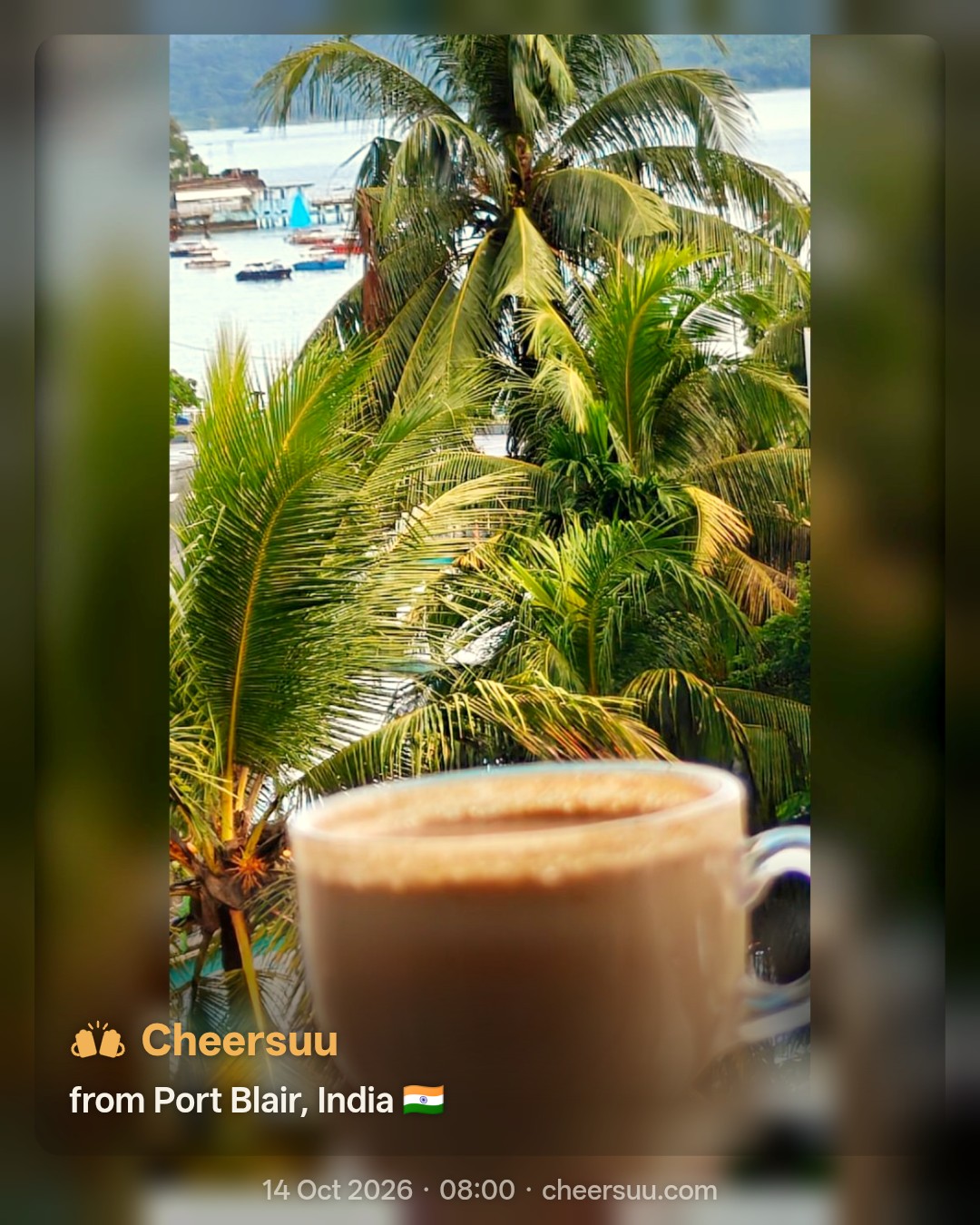 A Cheersuu from Port Blair, India